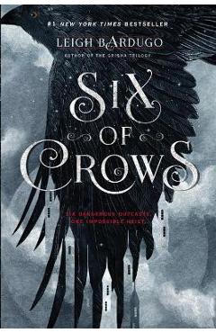 Six of Crows - Leigh Bardugo