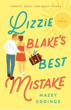 Lizzie Blake\'s Best Mistake - Mazey Eddings