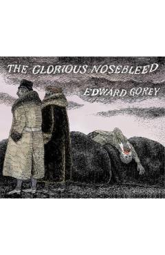 The Glorious Nosebleed: Fifth Alphabet - Edward Gorey