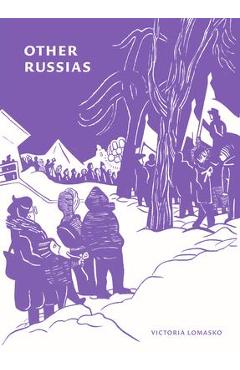 Other Russias - Victoria Lomasko