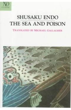 The Sea and Poison - Shusaku Endo
