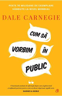 Cum sa vorbim in public - Dale Carnegie