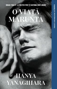 O viata marunta – Hanya Yanagihara Beletristica imagine 2022