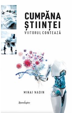 Cumpana stiintei. Viitorul conteaza - Mihai Nadin