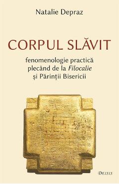 Corpul slavit - Natalie Depraz - DEISIS