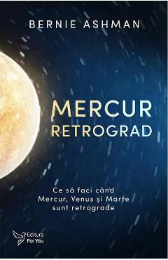 Mercur retrograd - Bernie Ashman - FOR YOU