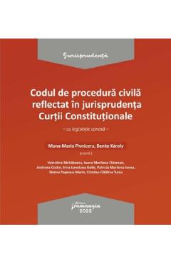 Codul de procedura civila reflectat in jurisprudenta Curtii Constitutionale - Mona-Maria Pivniceru, Benke Karoly