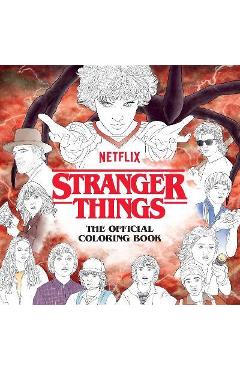 Stranger Things: The Official Coloring Book - Netflix