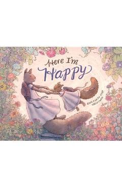 Here I\'m Happy: A Book for Bereavement - Elizabeth Rose Hoffman