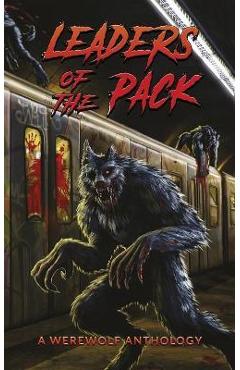 Leaders of the Pack: A Werewolf Anthology - Jeff Strand