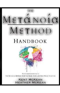 The Metanoia Method Handbook - Kent Mckean