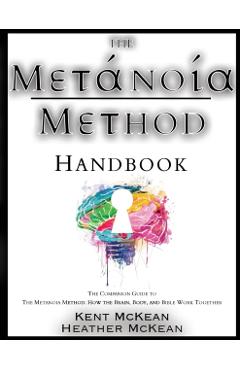 The Metanoia Method Handbook - Kent Mckean