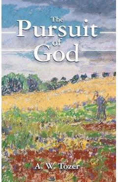 The Pursuit of God - A. W. Tozer