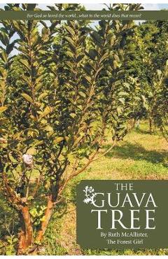 The Guava Tree - Ruth Mcallister The Forest Girl