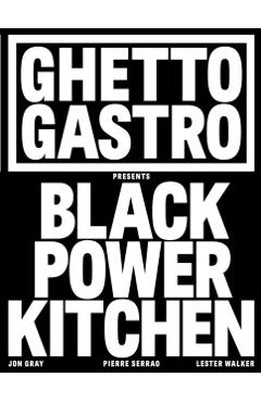 Ghetto Gastro Presents Black Power Kitchen - Jon Gray
