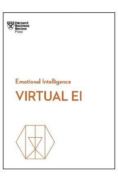 Virtual Ei (HBR Emotional Intelligence Series) - Harvard Business Review