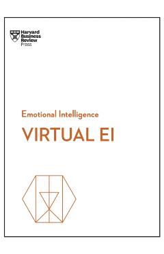 Virtual Ei (HBR Emotional Intelligence Series) - Harvard Business Review