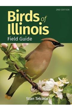 Birds of Illinois Field Guide - Stan Tekiela