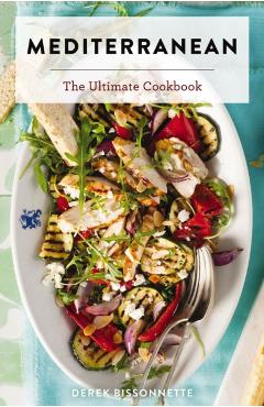 Mediterranean: The Ultimate Cookbook - Derek Bissonnette - Imagine 1