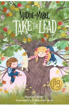 Maddie and Mabel Take the Lead: Book 2 - Kari Allen