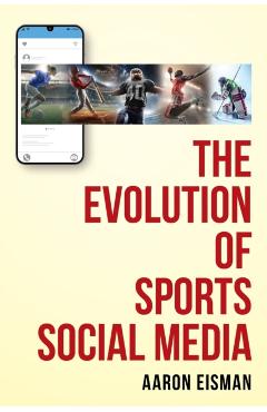 The Evolution of Sports Social Media - Aaron Eisman