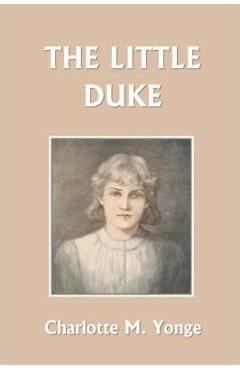 The Little Duke (Yesterday\'s Classics) - Charlotte M. Yonge