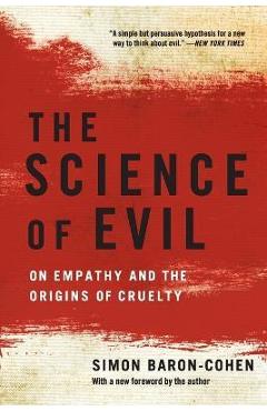 The Science of Evil: On Empathy and the Origins of Cruelty - Simon Baron-cohen