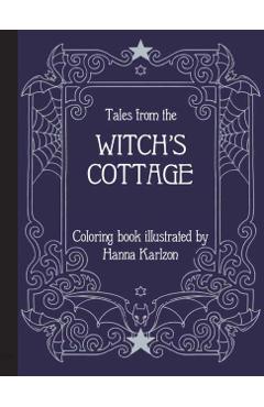 Tales from the Witch's Cottage: Coloring Book - Hanna Karlzon