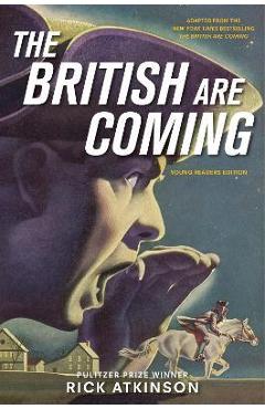 The British Are Coming (Young Readers Edition) - Rick Atkinson