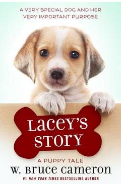 Lacey\'s Story: A Puppy Tale - W. Bruce Cameron