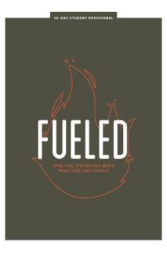 Fueled - Teen Devotional: Spiritual Disciplines Jesus Practiced and Taughtvolume 3 - Lifeway Students