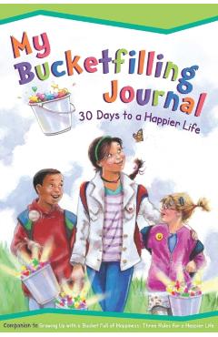 My Bucketfilling Journal: 30 Days to a Happier Life - Carol Mccloud