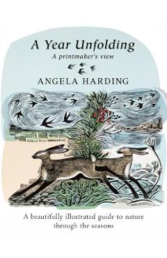 A Year Unfolding: A Printmaker's View - Angela Harding