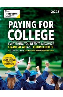 Paying for College, 2023: Everything You Need to Maximize Financial Aid and Afford College - The Princeton Review