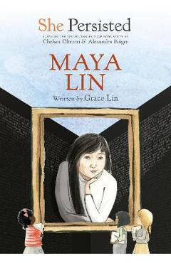 She Persisted: Maya Lin - Grace Lin
