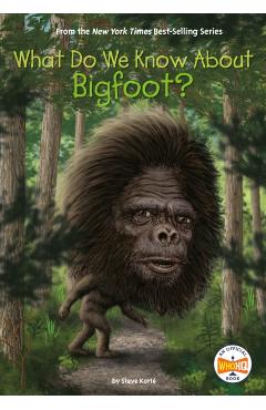 What Do We Know about Bigfoot? - Steve Korte