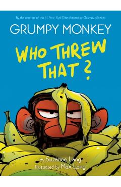 Grumpy Monkey Who Threw That?: A Graphic Novel Chapter Book - Suzanne Lang