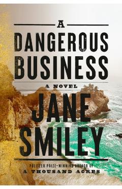 A Dangerous Business - Jane Smiley