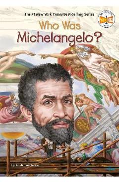 Who Was Michelangelo? - Kirsten Anderson