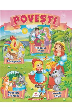 Povesti: darurile zanei, spicusorul, motanul si vulpea, scufita rosie