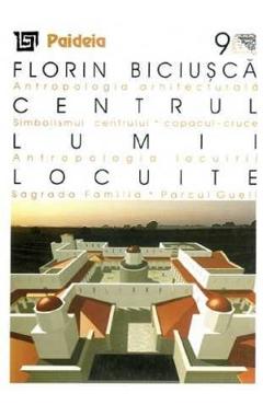 Centrul lumii locuite - Florin Biciusca