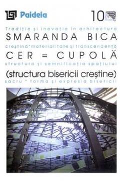 Cer = Cupola. Structura bisericii crestine – Smaranda Maria Bica arhitectura