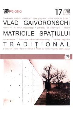 Matricile spatiului traditional - Vlad Gaivoronschi