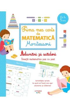 Prima mea carte de matematica Montessori. Adunari si scaderi - Sylvaine Auriol