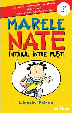 Marele Nate. Vol.1: Intaiul intre pusti  - Lincoln Peirce