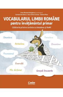 Vocabularul Limbii Romane Pentru Invatamantul Primar - Irina-roxana Georgescu, Carmen Ianculescu, Anca-elena Cristea, Tatiana Paun