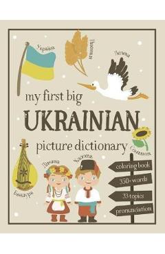 My First Big Ukrainian Picture Dictionary: Two in One: Dictionary and Coloring Book - Color and Learn the Words - Ukrainian Book for Kids with Transla - Chatty Parrot