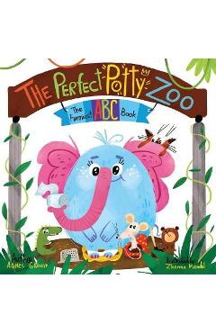 The Perfect Potty Zoo: The Part of The Funniest ABC Books Series. Unique Mix of an Alphabet Book and Potty Training Book. For Kids Ages 2 to - Agnes Green