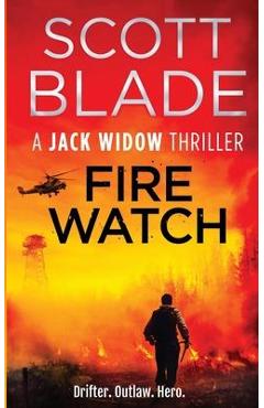 Fire Watch - Scott Blade