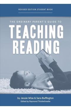 The Ordinary Parent's Guide to Teaching Reading, Revised Edition Student Book